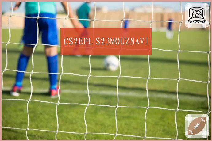 CS2EPL S23MOUZNAVI